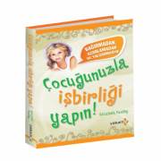 Çocuğunuzla İşbirliği Yapın